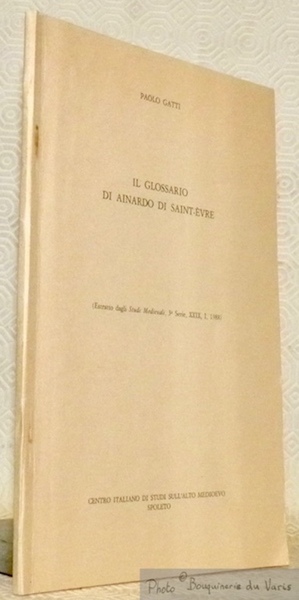 Il glossario di Ainardo di Saint-Evre. Estratto dagli Studi Medievali, …