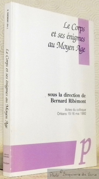 Le corps et ses énigmes au Moyen Age. Actes du …