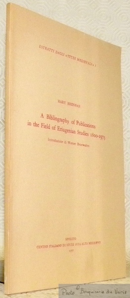 A Bibliography of Pubications in the Field of Eriugenian Studies …