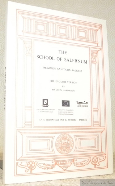 The School of Salernum. Regimen Sanitatis Salerni. The English Version …