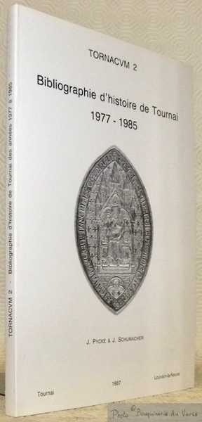 Bibliographie d'histoire de Tournai, 1977 - 1985. Une bibliographie informatisée …