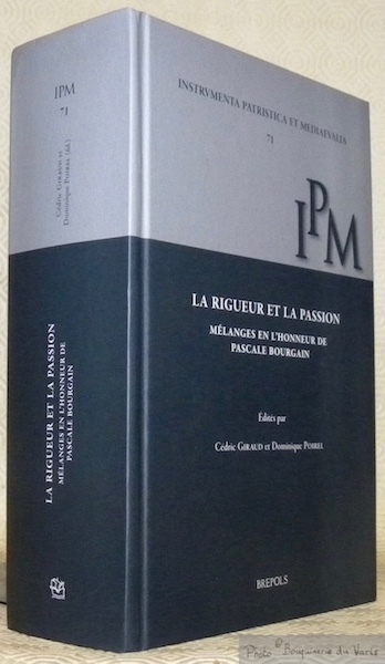 La rigueur et la passion. Mélanges en l'honneur de Pascale …