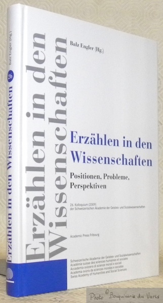 Erzählen in den Wissenschaften. Positionen, Probleme, Perspektiven. 26. Kolloquium der …