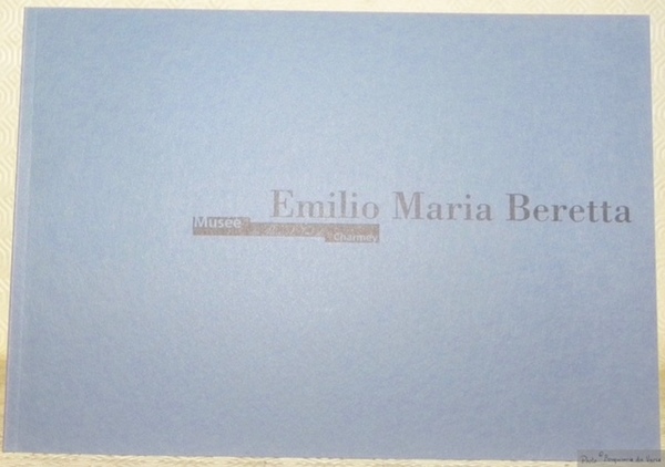 Emilio Maria Beretta, le peintre et l’objet. Catalogue du Musée …