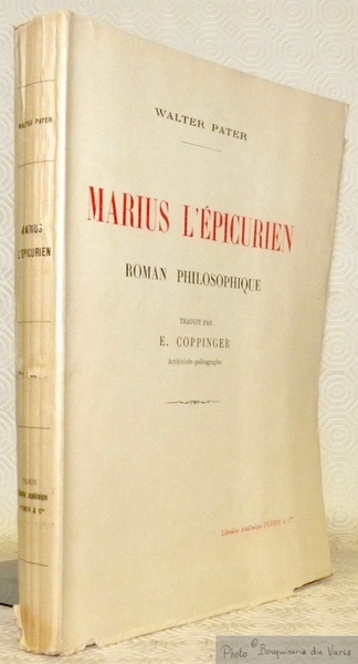Marius l'épicurien. Roman philosophique. Traduit par E. Coppinger.