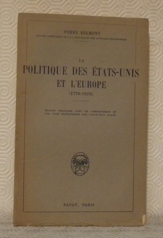 La politique des Etats-Unis et l’Europe, 1778 - 1919. Collection …