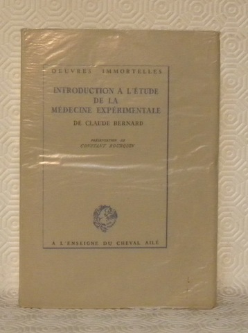 Introduction à l’étude de la médecine expérimentale. Présentation de Constant …