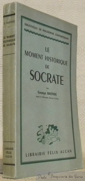 Le moment historique de Socrate. Collection Bibliothèque de Philosophie Contemporaine.