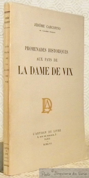 Promenades historiques aux pays de La Dame de Vix.