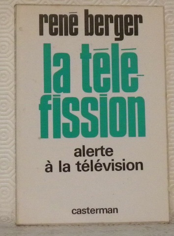 La télé-fission, alerte à la télévision. Collection Synthèses contemporaines.