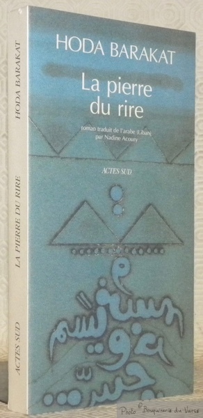 La pierre du rire. Roman traduit de l’arabe par Nadine …