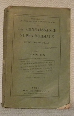 La connaissance supra-normale. Etudes expérimentales. Deuxième édition revue. Collection Bibliothèque …