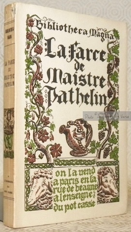 La farce de Maïstre Pathelin. Mise en trois actes avec …
