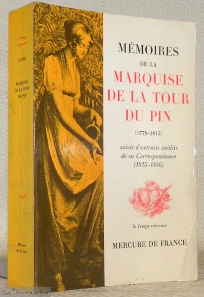Mémoires de la Marquise de La Tour Du Pin. Journal …