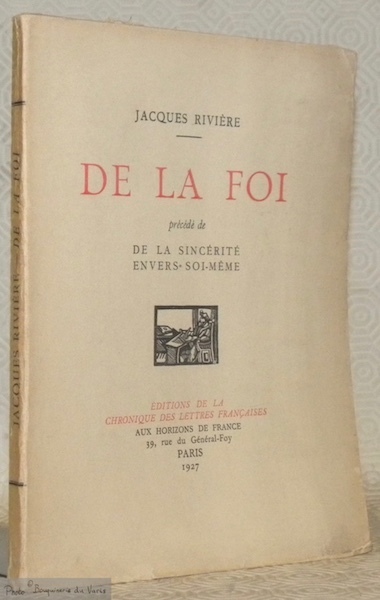 De la foi. Précédé de La Sincérité envers soi-même.