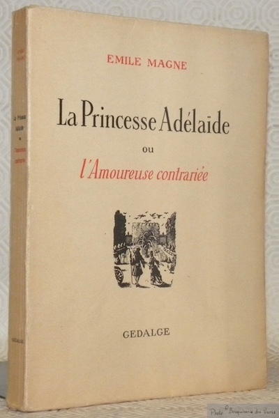 La Princesse Adélaïde ou l'Amoureuse contrariée. Lithographies de André Hofer.