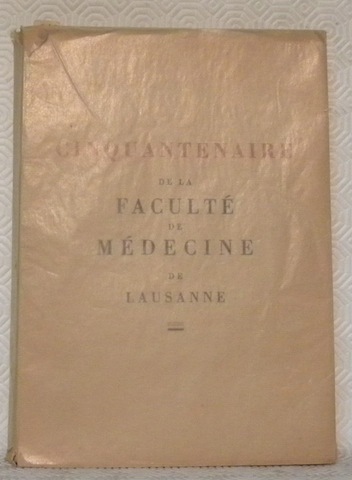 Cinquantenaire de la Faculté de médecine de Lausanne 1890 - …