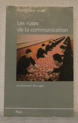 Les ruses de la communication. L’euthanasie des sages.