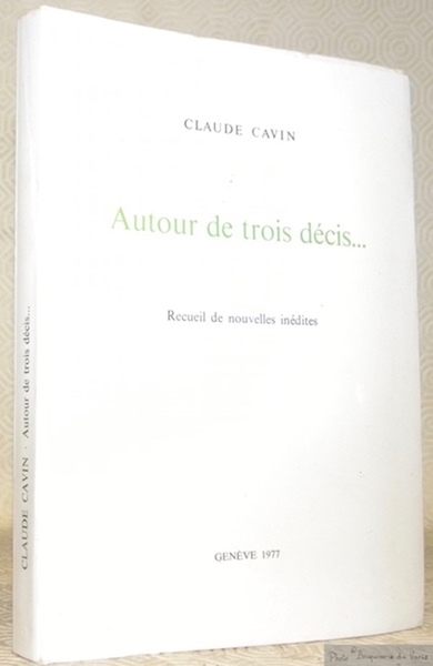 Autour de tois décits. Recueil de nouvelles inédites.