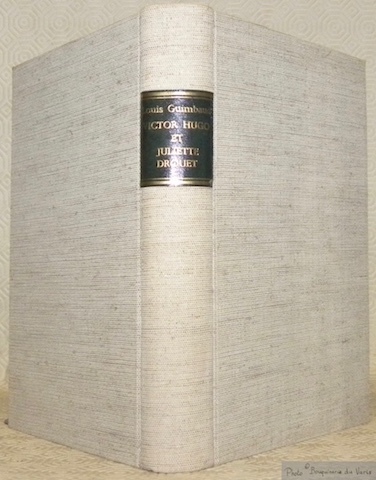 Victor Hugo et Juliette Drouet. D’arpès les lettres inédites de …