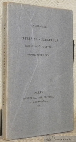 Lettres à un sculpteur. Précédées d’une lettre de Madame André …