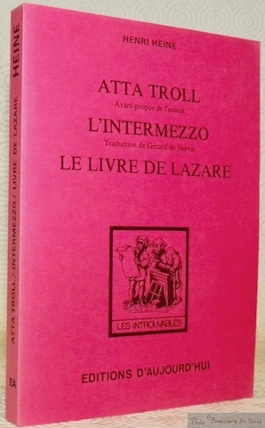 Atta Troll. Avant-propos de l’auteur. L’Intermezzo, traduction de Gérard de …