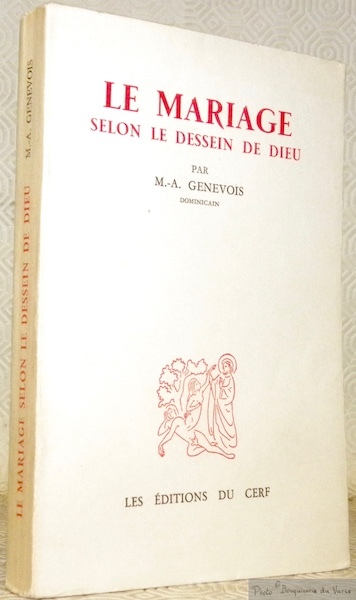 Le mariage selon le dessein de Dieu. Lettre-Préface de S. …