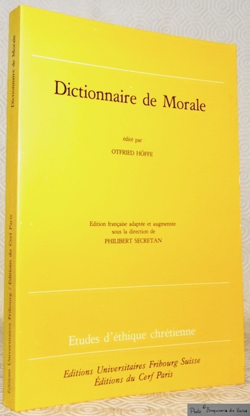Dictionnaire de Morale. Edition française adaptée et augmentée sous la …