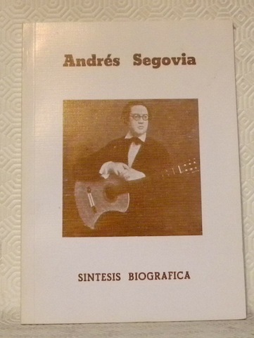 Andrés Segovia Sintesis biografica.