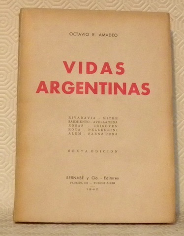 Vidas argentinas. Rivadavia – Mitre – Sarmiento – Avellaneda – …