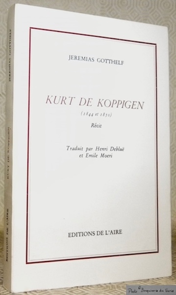 Kurt de Koppigen (1844 et 1850). Traduit par Henri Debluë …