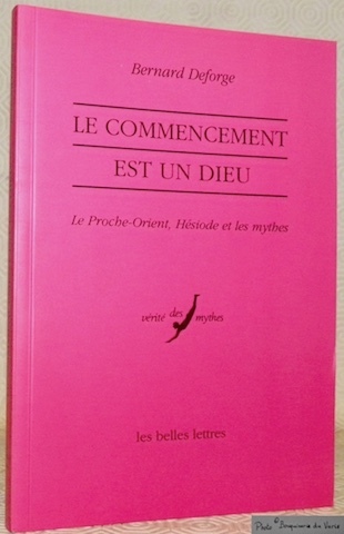 Le commencement est un Dieu. Le Proche-Orient, Hésiode et les …