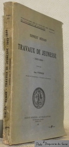 Travaux de jeunesse 1843 - 1844. Publiés par Jean Pommier. …