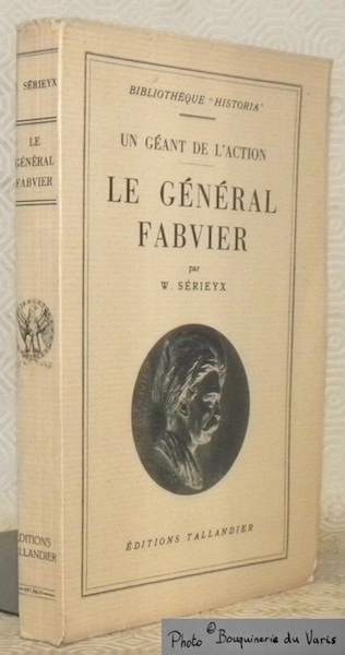 Un géant de l'action. Le général Fabvier. Collection Bibliothèque Historia.