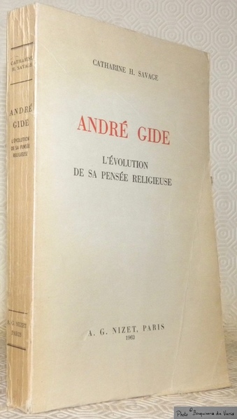André Gide. L'évolution de sa pensée religieuse.