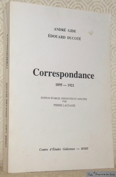 Correspondance, 1895 - 1921. Edition établie, présentée et annotée par …