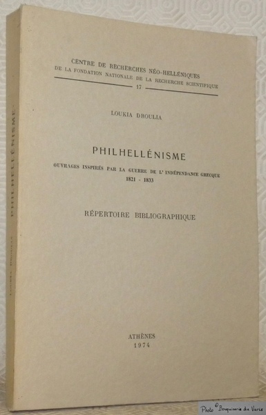 Philhellénisme. Ouvrages inspirés par la Guerre de l’Inédpendance Grecque, 1821 …