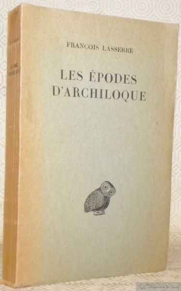 Les Epodes d’Archiloque. Collection d’Etudes Anciennes publiées sous le patronage …