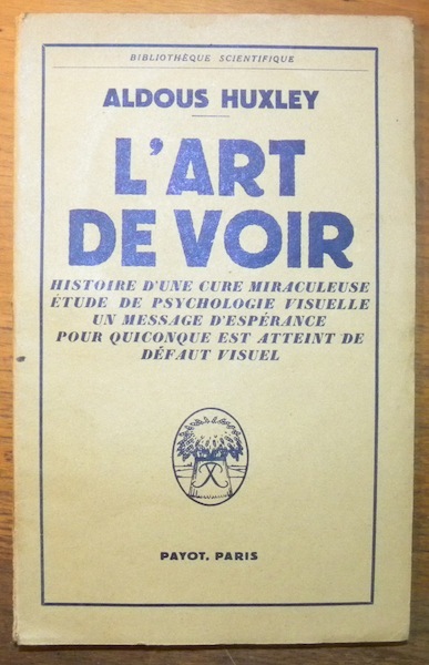 L’art de voir. Histoire d’une cure miraculeuse, étude de psychologie …