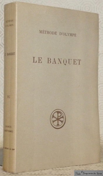 Le Banquet. Introduction et texte critique par Herbet Musurillo. Traduction …