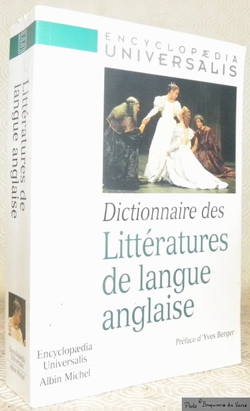 Dictionnaire des Littératures de langue anglaise. Préface d’Aves Berger. Collection …
