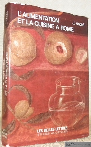 L'alimentation et la cuisine a Rome. Nouvelle édition. Collection Etudes …