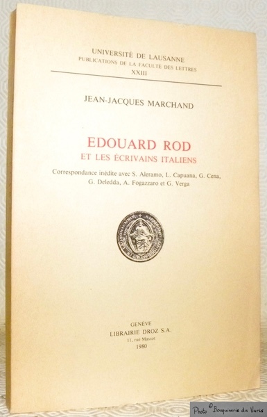 Edouard Rod et les écrivains italiens. Correspondance inédite avec S. …