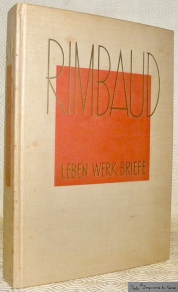Rimbaud Leben Werk Briefe.Übertragen u. herausgegeben von Alfred Wolfenstein. Mit …