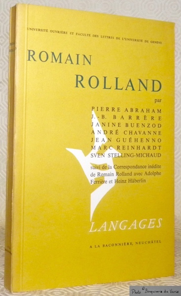 Romain Rolland. Suivi de la correspondance inédite de Romain Rolland …