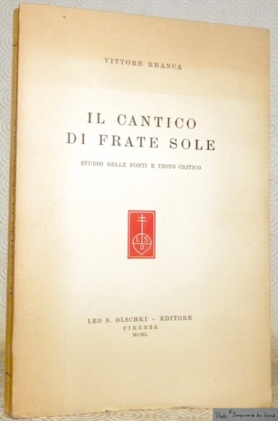 Il cantico di Frate Sole. Studio delle fonti e testo …