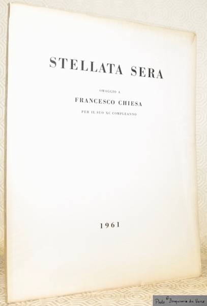 Stellata sera. Omaggio a Francesco Chiesa per il suo XC …
