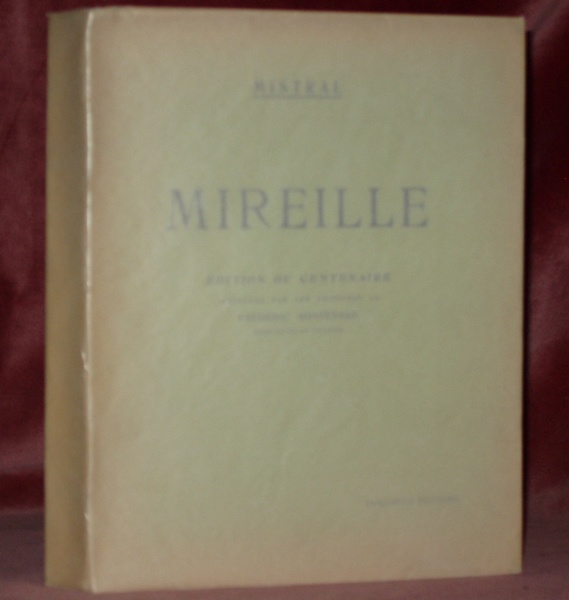 Mireille. Edition du centenaire, illustrée par les peintures de Frédéric …