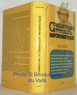 Combattre la criminalité informatique. Traduit par Marcel Boridy.