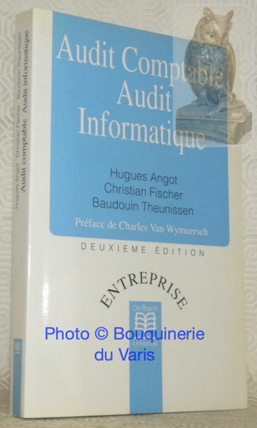 Audit Comptable, Audit Informatique. Préfaces de Charles Van Wymeersche. Deuxième …